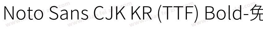 Noto Sans CJK KR (TTF) Bold字体转换